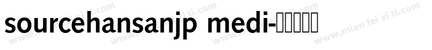 sourcehansanjp medi字体转换